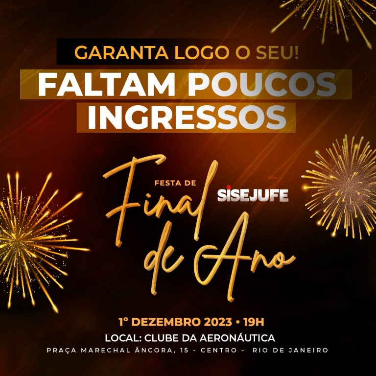 Festa de Final de Ano do Sisejufe ingressos estão se esgotando corra