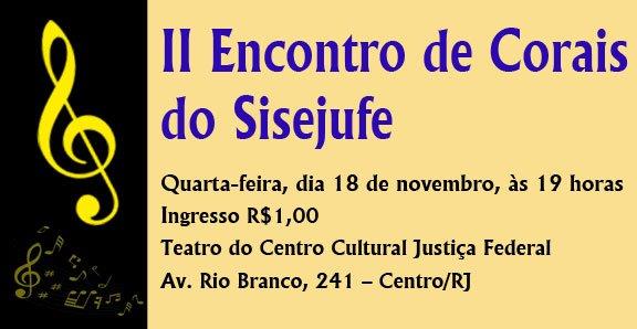 II Encontro de Corais do Sisejufe é nesta quarta, no Centro Cultural Justiça Federal, SISEJUFE