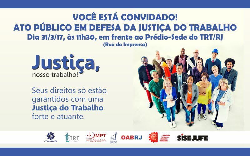 Sisejufe participa de ato público em defesa da Justiça do Trabalho  dia 31 de março, SISEJUFE