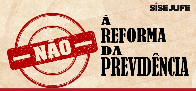 MOBILIZAÇÃO &#8211; Sisejufe e servidores do Judiciário Federal do Rio fazem atos nesta terça-feira (5/12) contra a antirreforma da Previdência, SISEJUFE