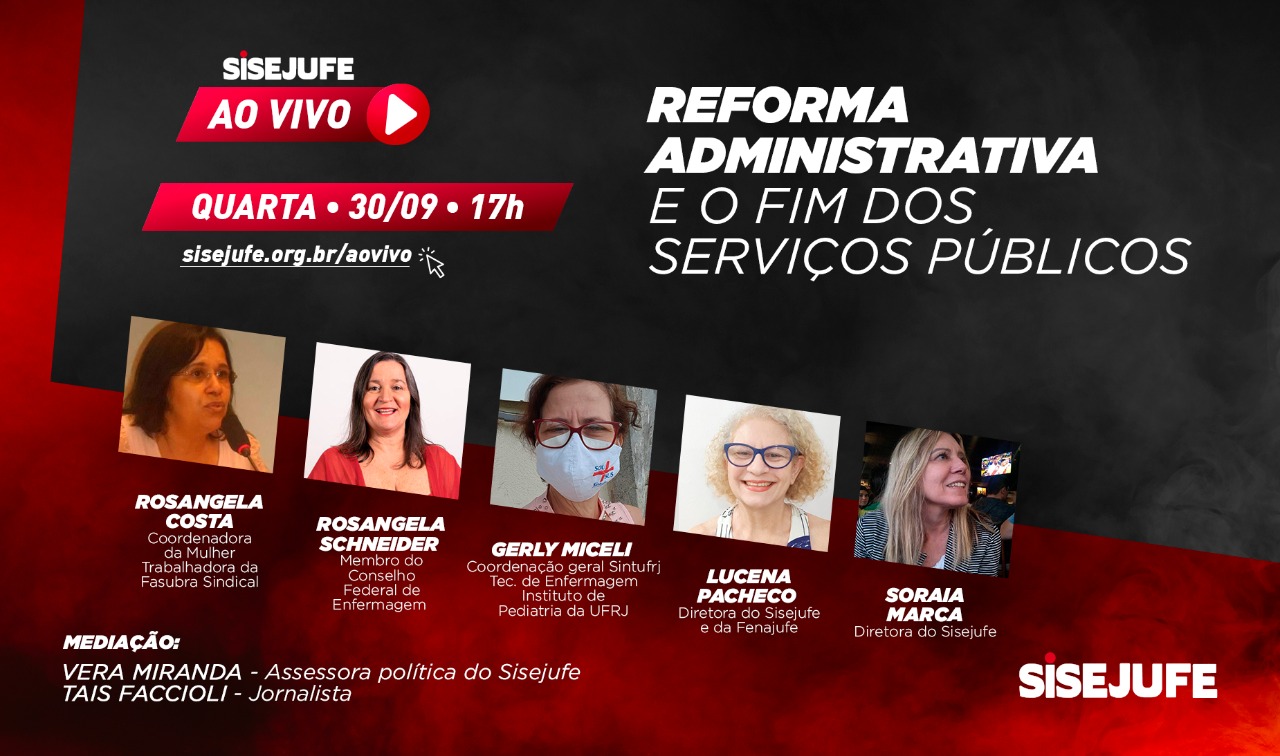 Acompanhe a live do Sisejufe nesta quarta-feira (30/9), Dia Nacional de Luta contra a Reforma Administrativa, SISEJUFE