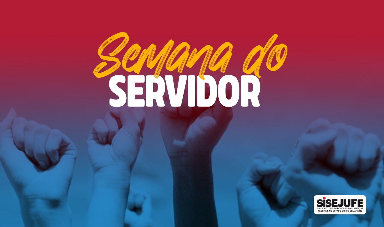 Semana do Servidor: Sisejufe promove campanha de valorização do serviço público e atos conjuntos com outras entidades, em protesto contra a reforma administrativa, SISEJUFE