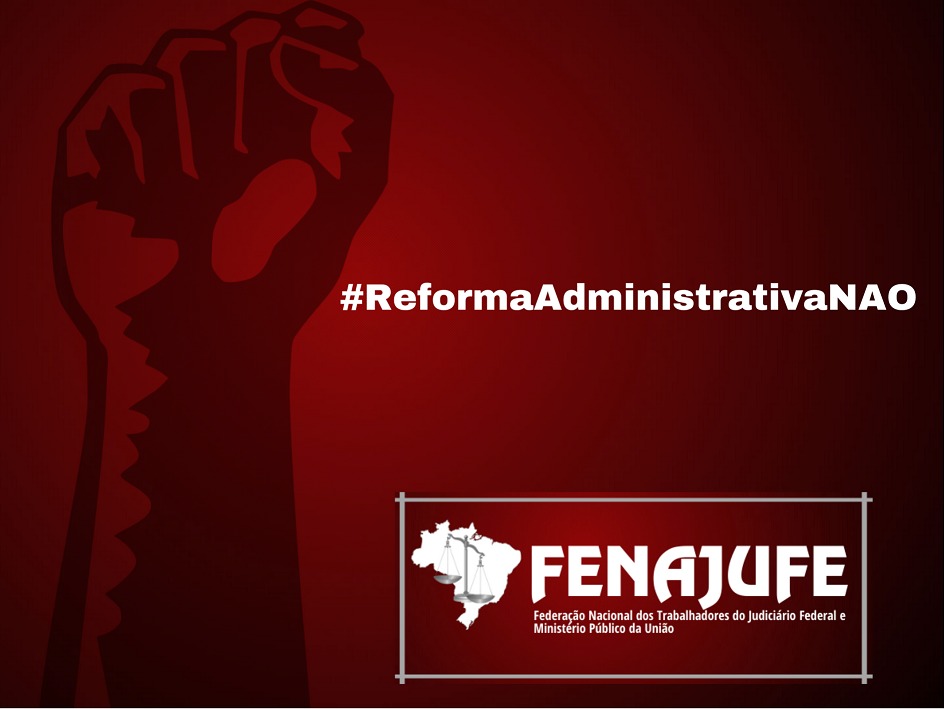 Sisejufe adere à Campanha de Mídia contra Reforma Administrativa de Bolsonaro, SISEJUFE