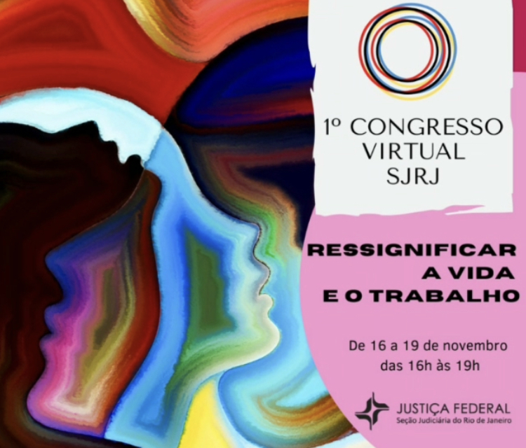 Seção Judiciária do RJ realiza 1º Congresso Virtual com o tema “Ressignificar a Vida e o Trabalho”, SISEJUFE