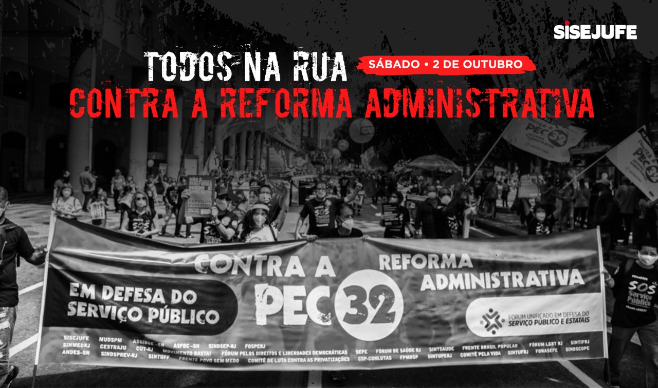 Às ruas no dia 02/10 pelo Fora Bolsonaro e contra a Reforma Administrativa, SISEJUFE