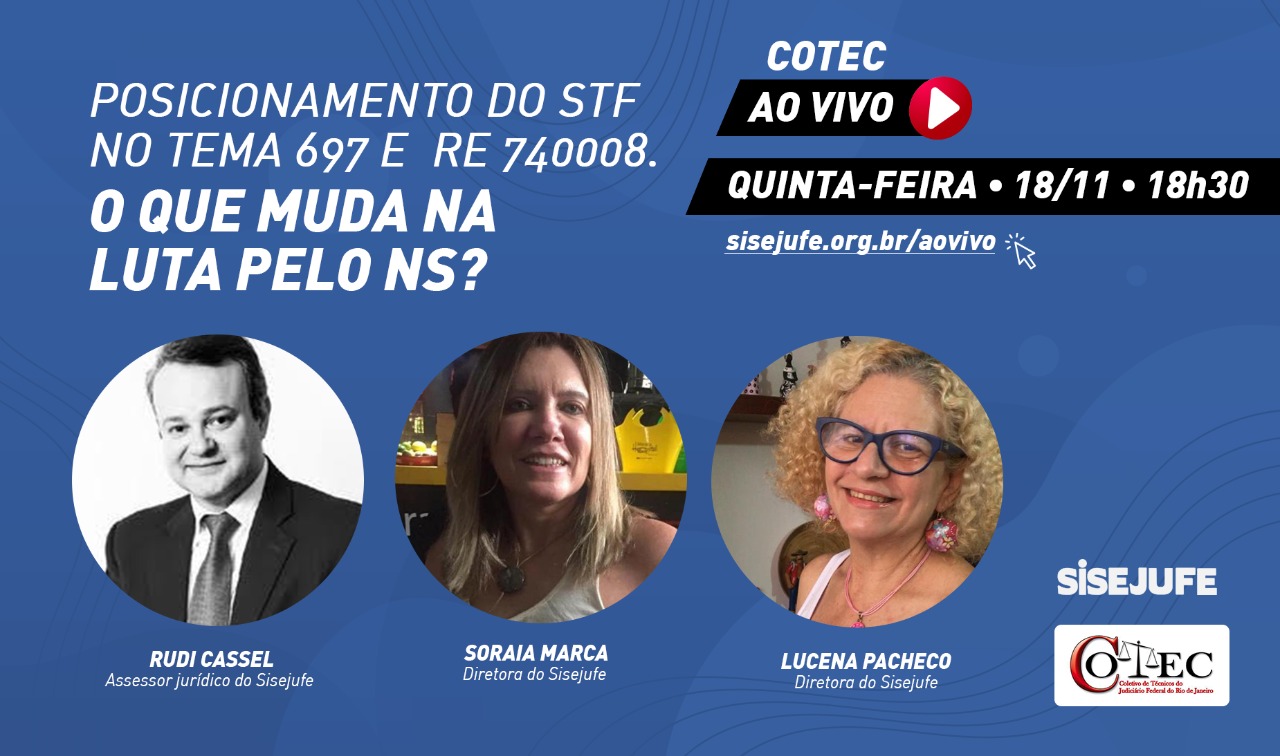 Cotec ao Vivo vai debater o posicionamento do STF no Tema 697 e RE 740008 e o que muda na luta pelo NS, SISEJUFE