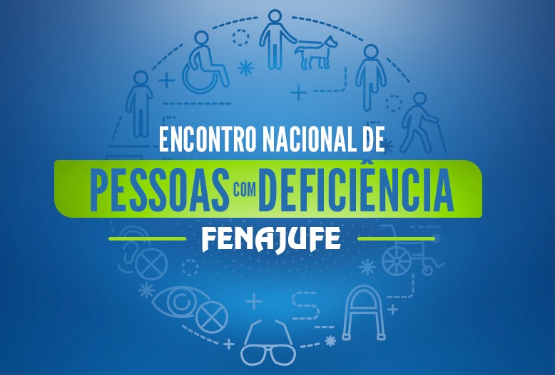 Fenajufe convoca Sindicatos para Encontro Nacional de Pessoas com deficiência, SISEJUFE