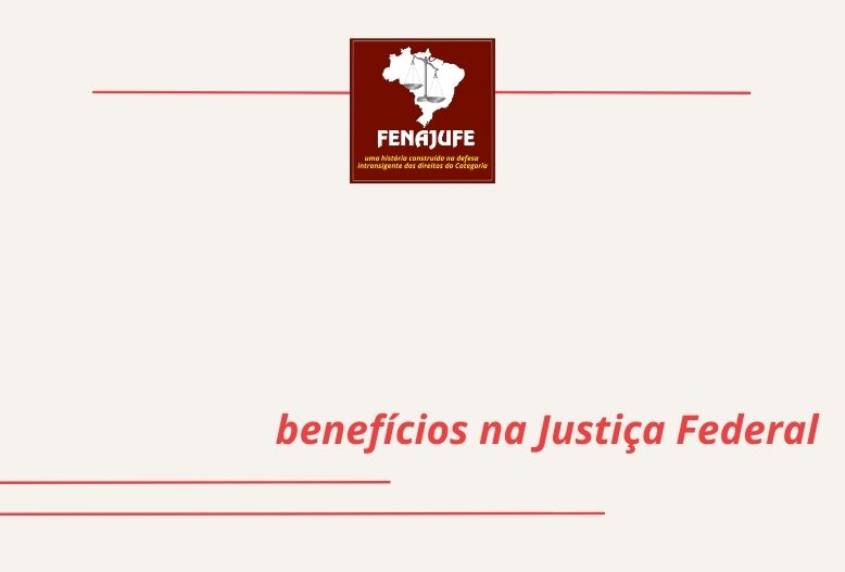 Fenajufe solicita ao CJF equiparação de valores dos auxílios aos da Justiça do Trabalho em 2023, SISEJUFE
