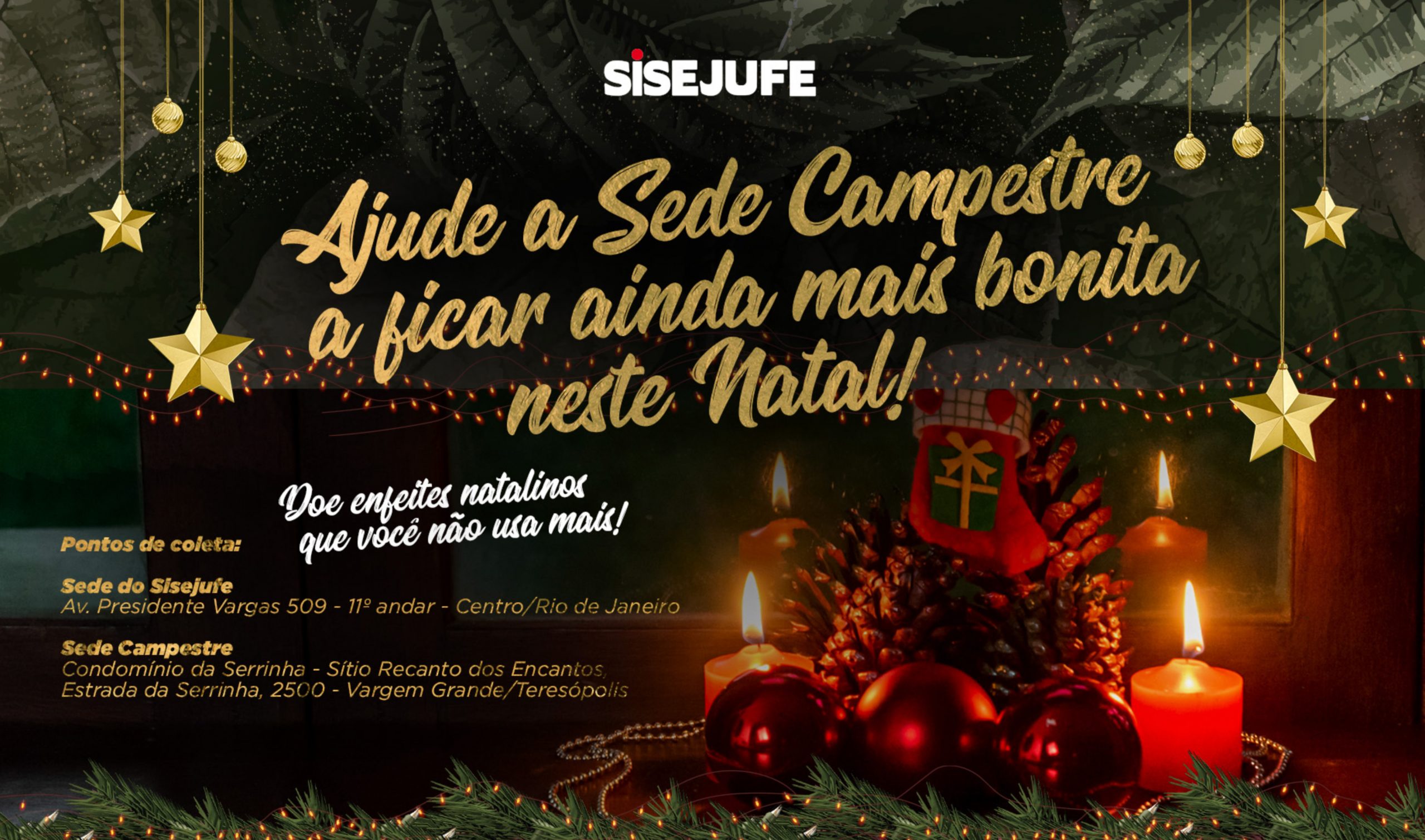 Sisejufe lança campanha de doação de enfeites de Natal para deixar a  decoração da Sede Campestre com o jeitinho da categoria - SISEJUFE