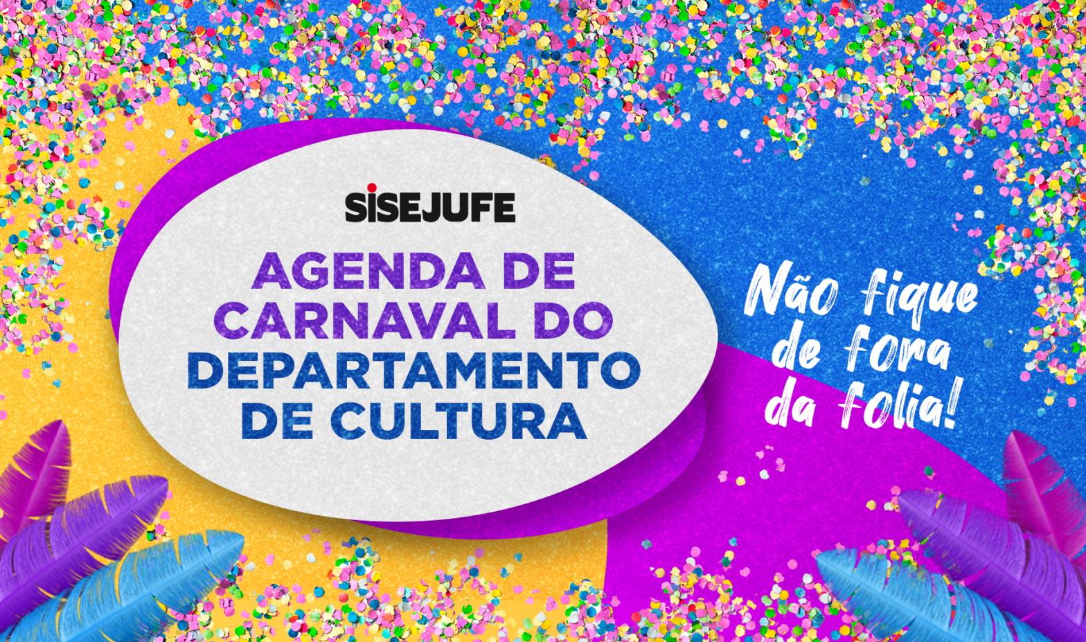 Sisejufe divulga agenda de Carnaval do Departamento de Cultura, SISEJUFE