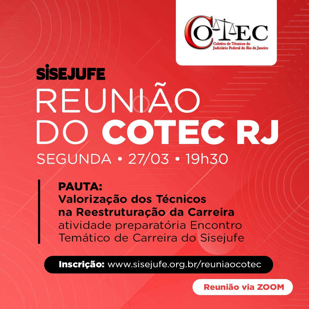 Reunião do Cotec RJ discutirá a valorização do cargo de técnico judiciário na reestruturação da carreira, SISEJUFE