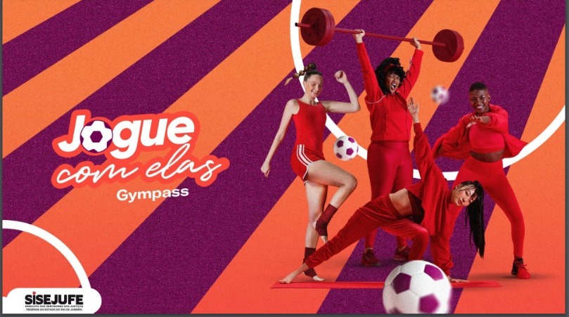 Gympass lança campanha 'Jogue com elas', no clima da Copa do Mundo feminina  - SISEJUFE