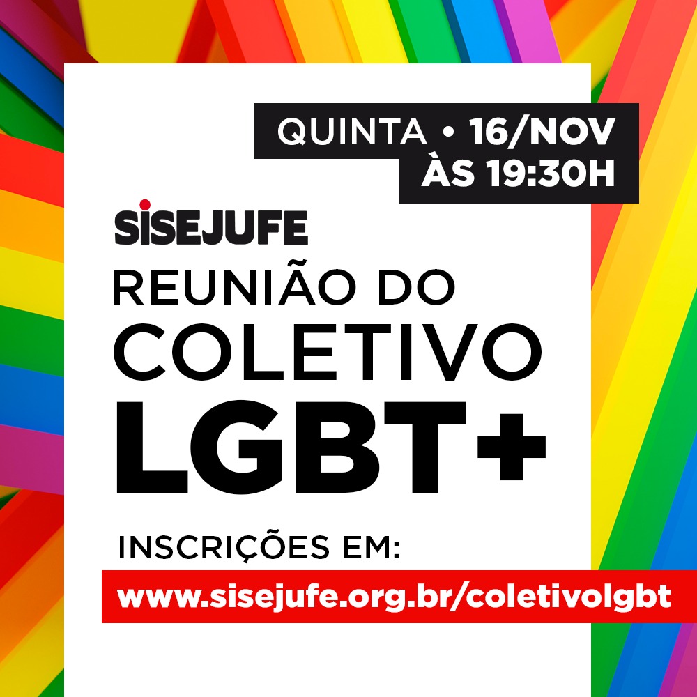 Sisejufe realizará nova reunião do Coletivo LGBT+ dia 16 de novembro às 19:30h, SISEJUFE