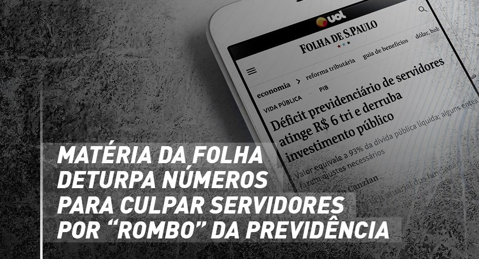 Matéria da Folha deturpa números para culpar servidores por &#8220;rombo&#8221; da Previdência, SISEJUFE