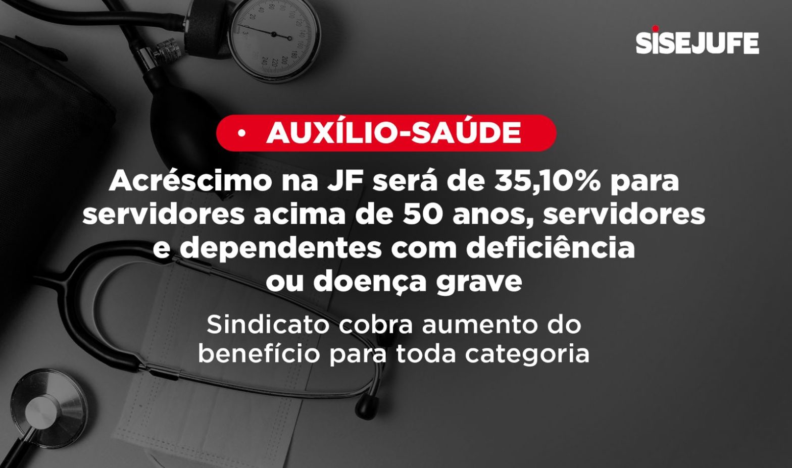 Auxílio-saúde: acréscimo na Justiça Federal será de 35,10% para servidores acima de 50 anos, servidores e dependentes com deficiência ou doença grave, SISEJUFE