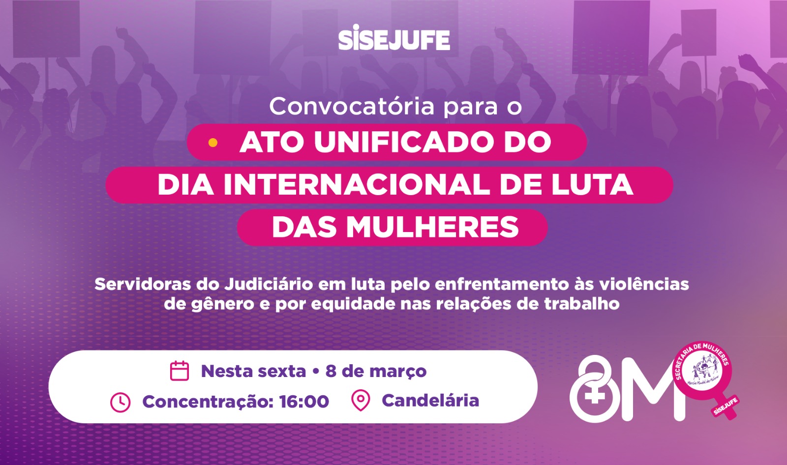 8m Sisejufe Convida Servidoras Para Ato Pelo Dia Internacional De